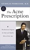 The Acne Prescription: The Perricone Program for Clear and Healthy Skin at Every Age