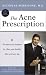 The Acne Prescription: The Perricone Program for Clear and Healthy Skin at Every Age