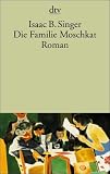 Die Familie Moschkat: Roman