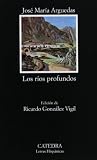Los rios profundos (COLECCION LETRAS HISPANICAS) (Spanish Edition)