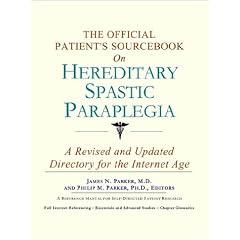The Official Patient's Sourcebook on Hereditary Spastic Paraplegia: A Revised and Updated... by Icon Health Publications