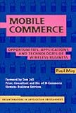 Mobile Commerce: Opportunities, Applications, and Technologies of Wireless Business (Breakthroughs in Application Development)