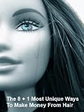 Hairdos (The 8 + 1 Most Gorgeous And Unique Ways To Make Money With Women's Hair)