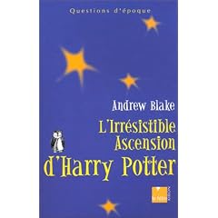 L'Irr�sistible ascension de Harry Potter
