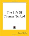 The Life Of Thomas Telford (Slave Narratives)