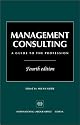 Management Consulting: A Guide to the Profession