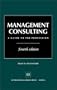 Management Consulting: A Guide to the Profession