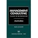 Management Consulting: A Guide to the Profession