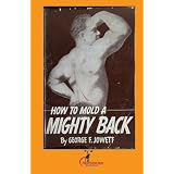 How to Mold a Mighty Back: (Original Version, Restored)