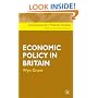 Economic Policy in Britain (Contemporary political studies)