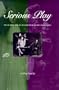 Serious Play: The Cultural Form of the Nineteenth-Century Realist Novel (New Cultural Studies)