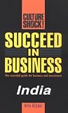 Culture Shock! Succeed in Business: India