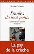 Paroles de tout-petits : A l'�coute des enfants en cr�che