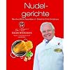 Der Kochprofi Eckart Witzigmann pr�sentiert - Nudelgerichte