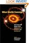 When Worlds Converge: What Science and Religion Tell Us about the Story of the Universe and Our Place in It