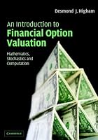 An Introduction to Financial Option Valuation: Mathematics, Stochastics and Computation