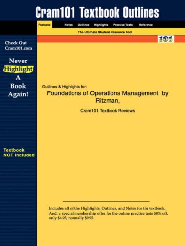 Outlines & Highlights for Foundations of Operations Management by Ritzman - ISBN: 0130085219 (Cram101 Textbook Outlines)