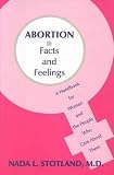Abortion: Facts and Feelings : A Handbook for Women and the People Who Care About Them