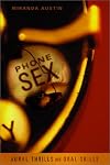 Phone Sex: Aural Thrills and Oral Skills