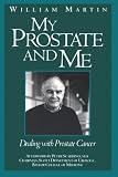 My Prostate and Me: Dealing with Prostate Cancer