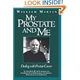 My Prostate and Me: Dealing with Prostate Cancer by William Martin