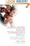 Nurturing Your Teenager's Soul: A Practical Approach To Raising A Kind, Honorable, Compassionate Teen