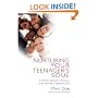 Nurturing Your Teenager's Soul: A Practical Approach To Raising A Kind, Honorable, Compassionate Teen