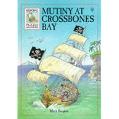 Mutiny at Crossbones Bay (Usborne Puzzle Adventures)