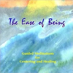 Ease of Being-Guided Meditations for Centering & H
