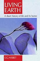 Living Earth: A Short History of Life and Its Home