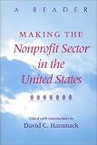 Making the Nonprofit Sector in the United States: A Reader (Philanthropic Studies)