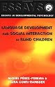 Social Interaction and Language Development in Blind Children (Essays in Developmental Psychology)