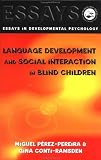 Social Interaction and Language Development in Blind Children (Essays in Developmental Psychology) Perez-Pereira