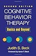 Cognitive Behavior Therapy, Second Edition: Basics and Beyond