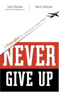 Cover of "Never Give Up: 7 Principles for...