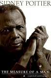 The Measure of a Man: A Spiritual Autobiography Sidney Poitier