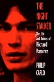 The Night Stalker: The Life and Crimes Of Richard Ramirez (Pinnacle True Crime)