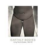 Earthly bodies : Irving Penn's nudes, 1949-1950