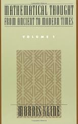 Mathematical Thought from Ancient to Modern Times, Vol. 1