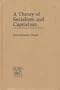 A Theory of Socialism and Capitalism: Economics, Politics, and Ethics