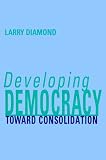 Developing Democracy: Toward Consolidation