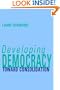 Developing Democracy: Toward Consolidation