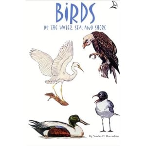 Birds of the Water, Sea, and Shore by Sandra D. Romashko and Diana Manning