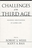 Challenges of the Third Age: Meaning and Purpose in Later Life