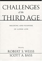 Challenges of the Third Age: Meaning and Purpose in Later Life