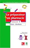 Le Pr�parateur en pharmacie, dossier 1 : Chimie - Biochimie