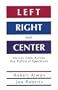 Left, Right and Center: Voices from across the Political Spectrum