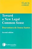 Toward a New Legal Common Sense: Law, Globalization, and Emancipation (Law in Context)