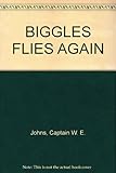 Biggles flies again