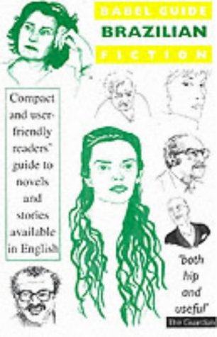 Brazilian Fiction (Babel Guides to Literature in English Translation)